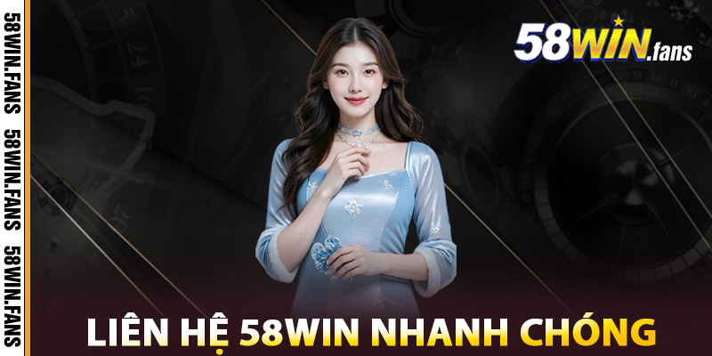 Liên Hệ 58WIN – Kết Nối Nhanh, Giải Đáp Mọi Thắc Mắc 1 Cách Liên Hệ 58win Nhanh Chóng