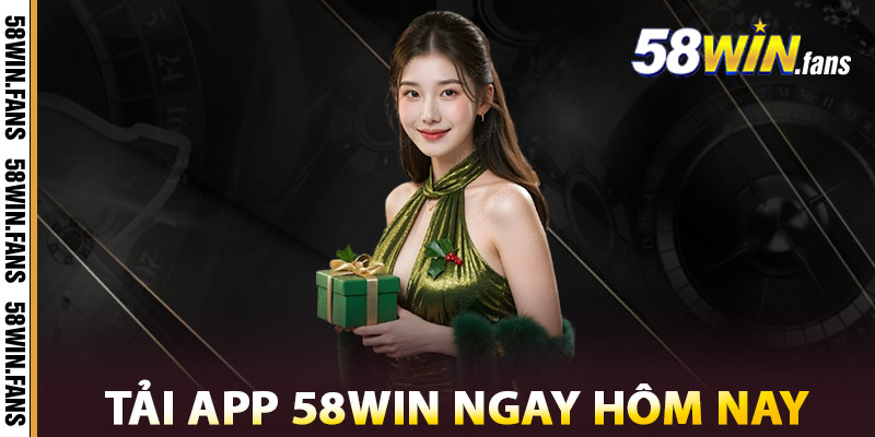 Tải App 58WIN - Trợ Thủ Đỉnh Cao Dành Riêng Cho Bạn 2 Lý Do Nên Tải App 58win Ngay Hôm Nay