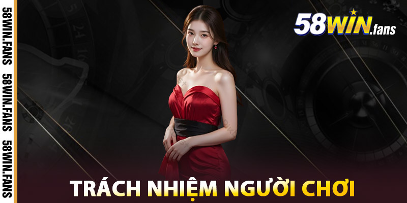 Miễn Trừ Trách Nhiệm | Nền Tảng Pháp Lý Cho Mọi Hoạt Động 2 Trách Nhiệm Người Chơi Tại 58WIN